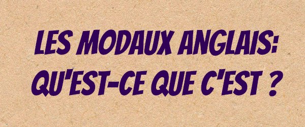 modaux anglais  can could will would      c u0026 39 est quoi