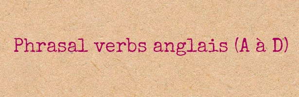 phrasal verbs anglais liste pdf
